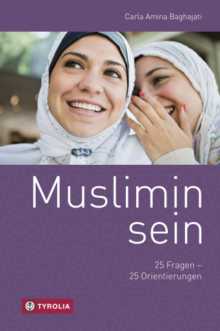 Carla Amina Baghajati: Muslimin sein