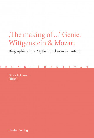 Nicole L. Immler: 'The making of ...' Genie: Wittgenstein & Mozart