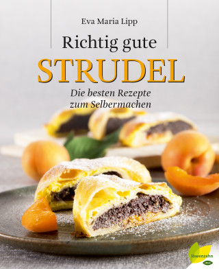 Eva Maria Lipp: Richtig gute Strudel