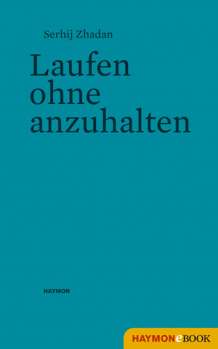 Serhij Zhadan: Laufen ohne anzuhalten