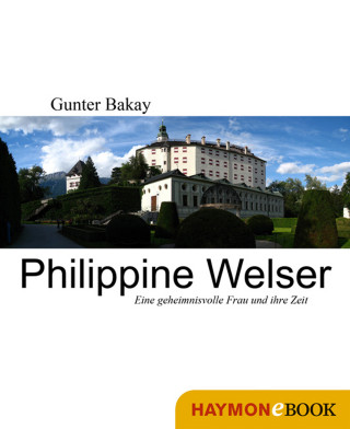 Gunter Bakay: Philippine Welser