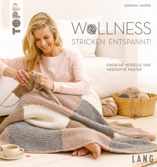 Barbara Sander: Wollness - Stricken entspannt!