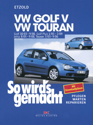 Rüdiger Etzold: VW Golf V 10/03-9/08, VW Touran I 3/03-9/06, VW Golf Plus 1/05-2/09, VW Jetta 8/05-9/08