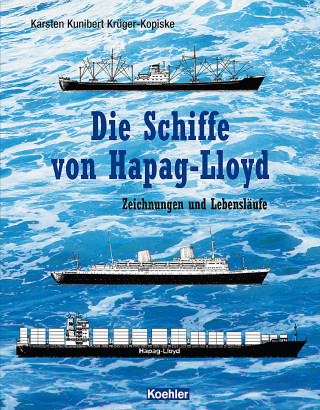 Karsten Kunibert Krüger-Kopiske: Die Schiffe von Hapag-Lloyd