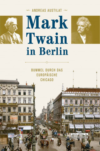 Andreas Austilat: Mark Twain in Berlin
