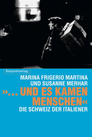 Marina Frigerio Martina: »… und es kamen Menschen«