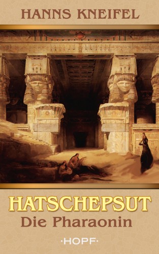 Hanns Kneifel: Hatschepsut - Die Pharaonin