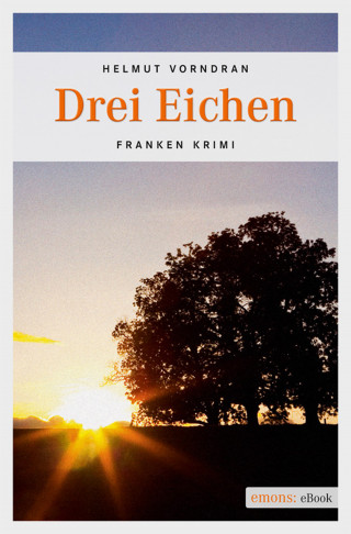 Helmut Vorndran: Drei Eichen