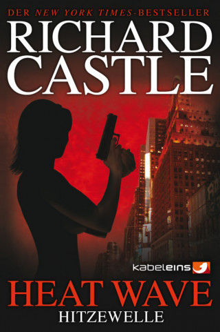 Richard Castle: Castle 1: Heat Wave - Hitzewelle