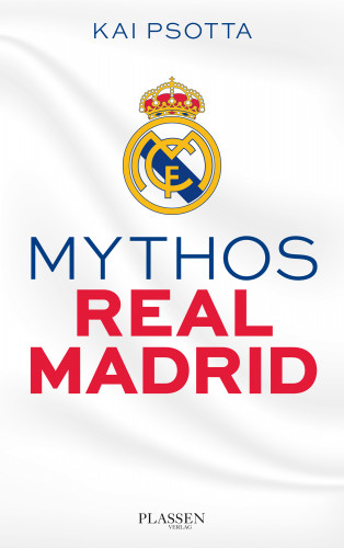Kai Psotta: Mythos Real Madrid