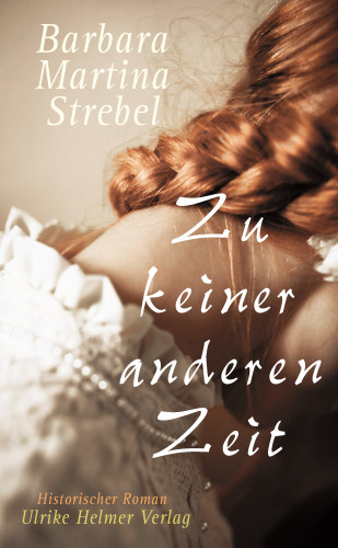 Barbara Martina Strebel: Zu keiner anderen Zeit