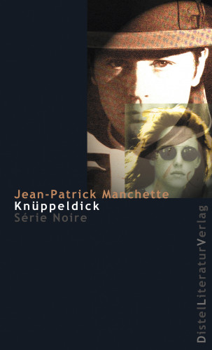 Jean-Patrick Manchette: Knüppeldick