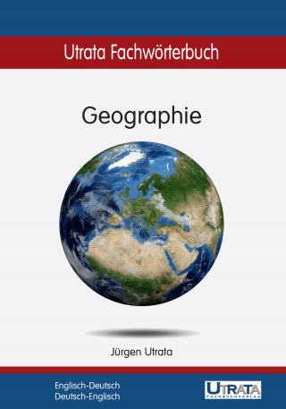 Jürgen Utrata: Utrata Fachwörterbuch: Geographie Englisch-Deutsch