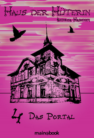 Andrea Habeney: Haus der Hüterin: Band 4 - Das Portal