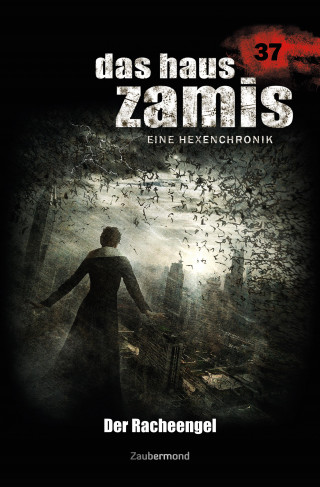 Oliver Fröhlich, Logan Dee: Das Haus Zamis 37 – Der Racheengel