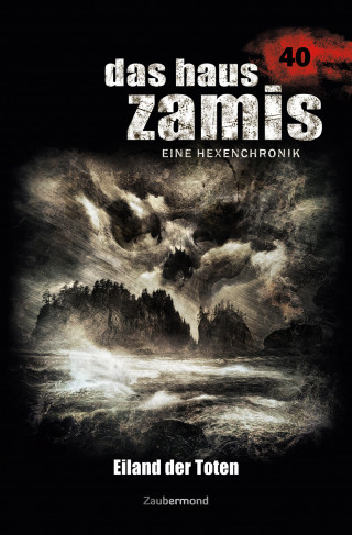 Susanne Wilhelm, Christian Schwarz: Das Haus Zamis 40 – Eiland der Toten