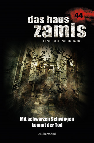 Rüdiger Silber, Susanne Wilhelm: Das Haus Zamis 44 – Mit schwarzen Schwingen kommt der Tod