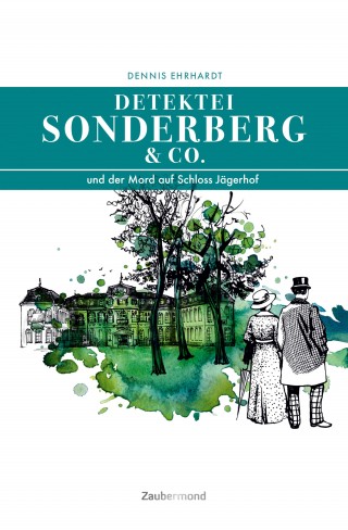Dennis Ehrhardt: Sonderberg & Co. und der Mord auf Schloss Jägerhof