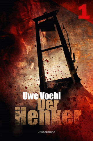 Uwe Voehl: Der Henker 1 - Das Archiv der schwarzen Särge