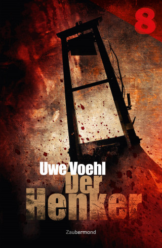 Uwe Voehl: Der Henker 8 – Monster