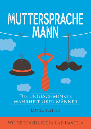 Jan Schleifer: Muttersprache Mann