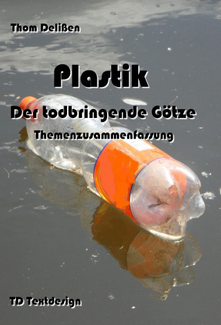 Thom Delißen: Plastik - Der todbringende Götze