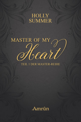 Holly Summer: Master of my Heart (Master-Reihe Band 1)