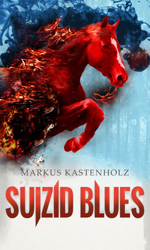 Markus Kastenholz: Suizid Blues