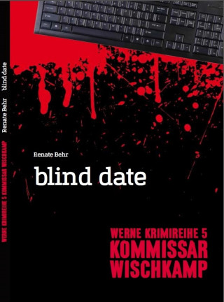 Renate Behr: Kommissar Wischkamp: Blind Date