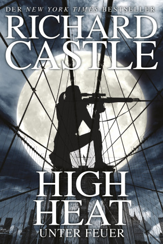 Richard Castle: Castle 8: High Heat - Unter Feuer
