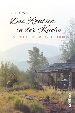 Britta Wulf: Das Rentier in der Küche