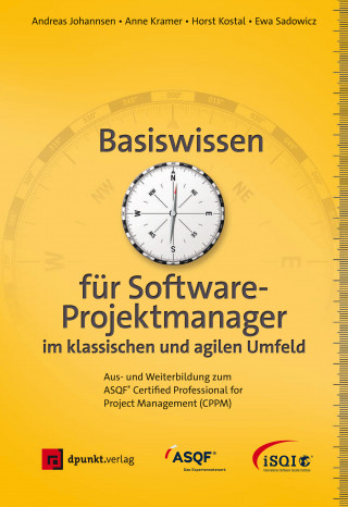 Andreas Johannsen, Anne Kramer, Horst Kostal, Ewa Sadowicz: Basiswissen für Softwareprojektmanager im klassischen und agilen Umfeld
