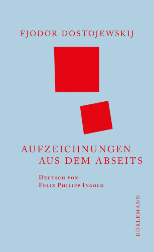 Fjodor Dostojewskij: Aufzeichnungen aus dem Abseits