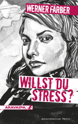 Werner Färber: Willst du Stress?