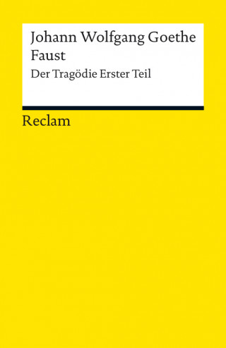 Johann Wolfgang Goethe: Faust. Erster Teil