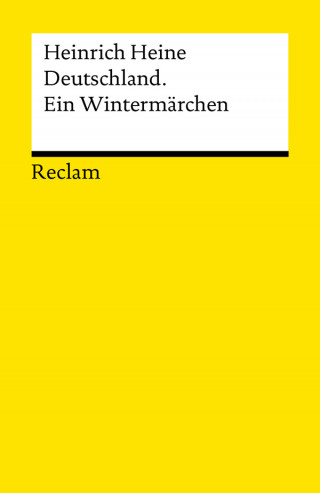 Heinrich Heine: Deutschland. Ein Wintermärchen