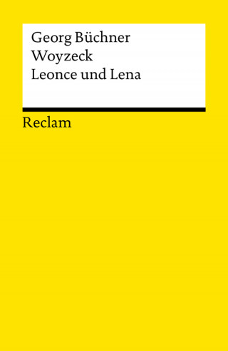 Georg Büchner: Woyzeck. Leonce und Lena