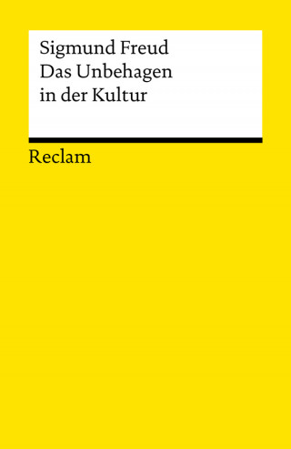 Sigmund Freud: Das Unbehagen in der Kultur
