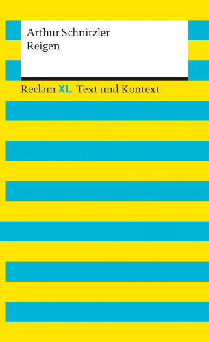 Arthur Schnitzler: Reigen. Textausgabe mit Kommentar und Materialien