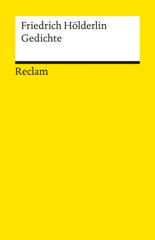 Friedrich Hölderlin: Gedichte. Eine Auswahl
