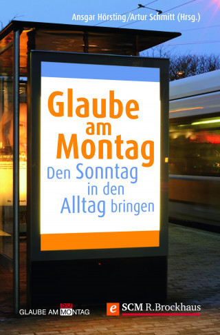 Ansgar Hörsting, Artur Schmitt: Glaube am Montag