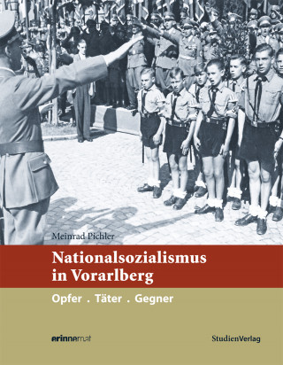 Meinrad Pichler: Nationalsozialismus in Vorarlberg
