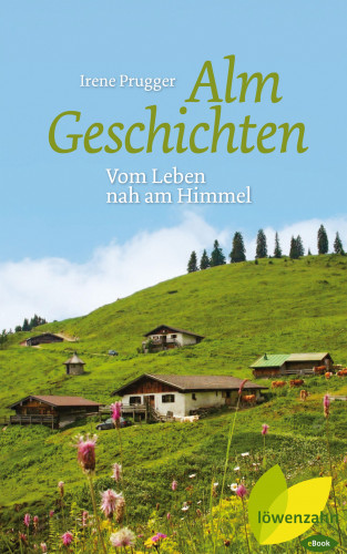 Irene Prugger: Almgeschichten