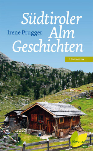 Irene Prugger: Südtiroler Almgeschichten