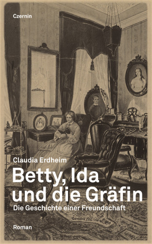 Claudia Erdheim: Betty, Ida und die Gräfin