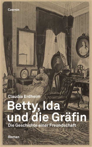 Claudia Erdheim: Betty, Ida und die Gräfin