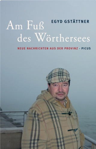 Egyd Gstättner: Am Fuß des Wörthersees.
