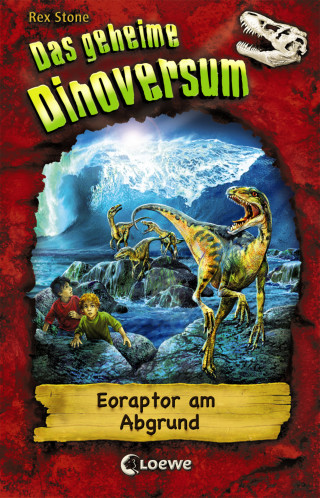 Rex Stone: Das geheime Dinoversum (Band 18) - Eoraptor am Abgrund