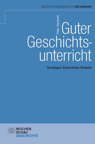 Peter Gautschi: Guter Geschichtsunterricht