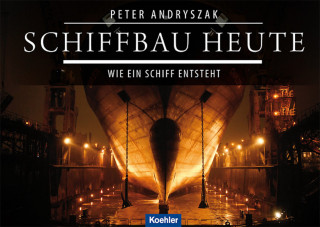 Peter Andryszak: Schiffbau heute